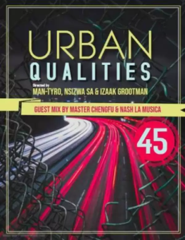 Master Cheng Fu - Urban Qualities 45 Guest Mix